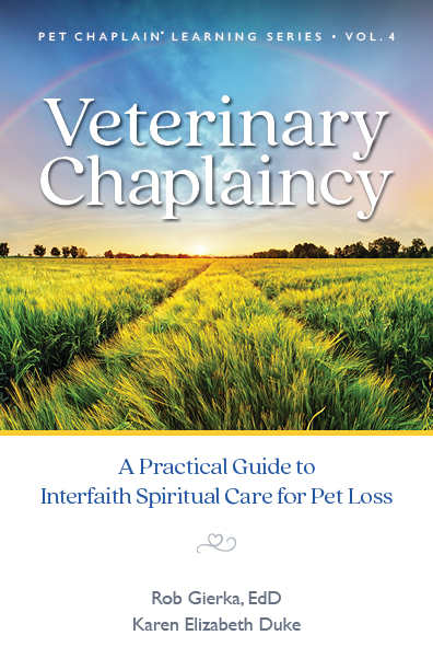 Veterinary Chaplaincy: A Practical Guide to Interfaith Spiritual Care for Pet Loss